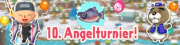 10. Angelturnier