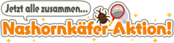 Jetzt alle zusammen... Nashornkäfer-Aktion!